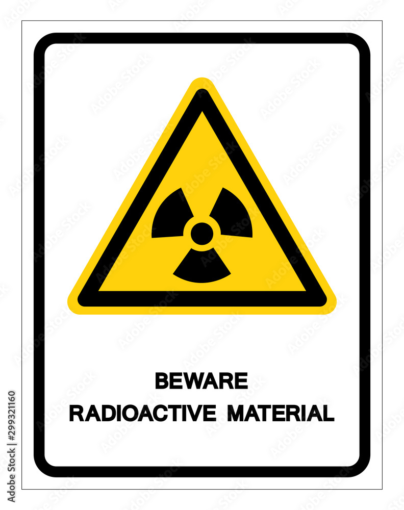 Beware Radioactive Material Symbol Sign,Vector Illustration, Isolated