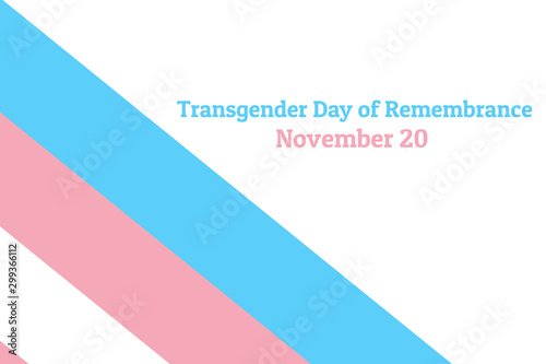 International Transgender Day of Remembrance, has been observed annually on November 20. Background template with Transgender Pride flag for banner, card, poster. Vector EPS10 illustration.