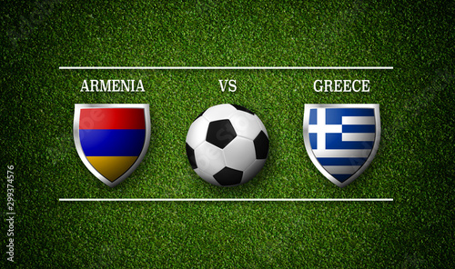 Football Match schedule  Armenia vs Greece  flags of countries and soccer ball - 3D rendering