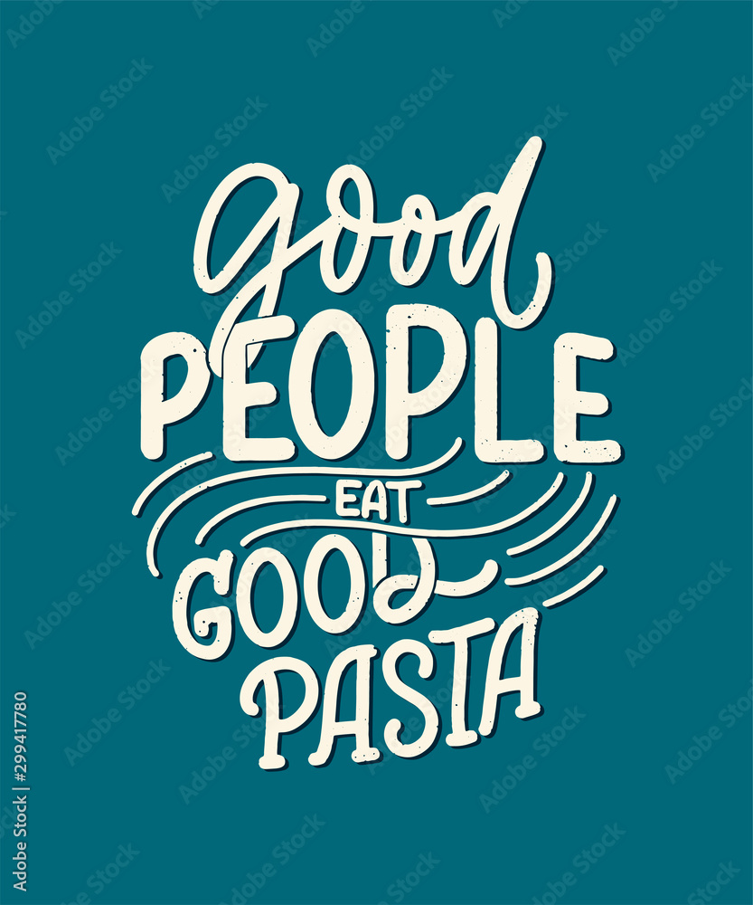 Hand drawn ettering quote about pasta. Typographic menu design. Poster for restaurant or print template. Funny concept. Vector Hand drawn ettering quote about pasta. Typographic menu design. Poster for restaurant or print template. Funny concept. Vector
