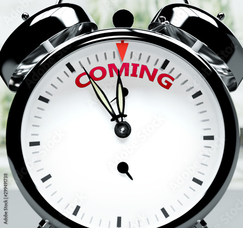 Coming soon, almost there, in short time - a clock symbolizes a reminder that Coming is near, will happen and finish quickly in a little while, 3d illustration photo