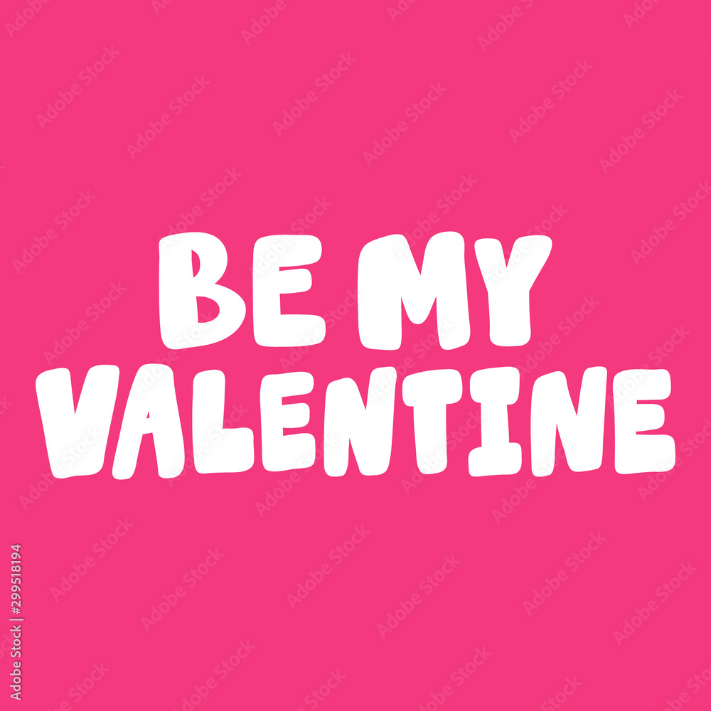 Be my Valentine. Sticker for social media content about love. Vector hand drawn illustration design. Be my Valentine. Sticker for social media content about love. Vector hand drawn illustration design.