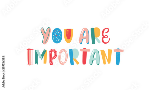 You are important hand drawn vector lettering