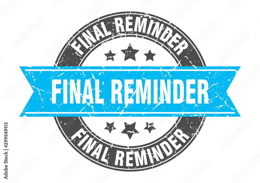 final reminder round stamp with turquoise ribbon. final reminder final reminder round stamp with turquoise ribbon. final reminder