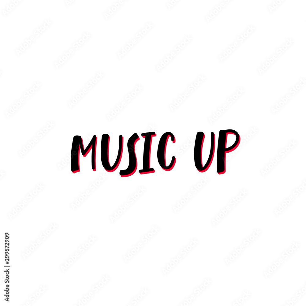 Fototapeta premium Music up calligraphy quote lettering