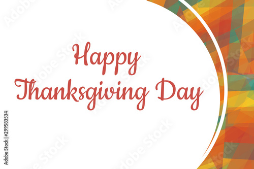 Thanksgiving day card template with colorful geometric background with traditional colors. Text inscription happy thanksgiving day. Template for banner, card, poster. Vector EPS10 illustration.