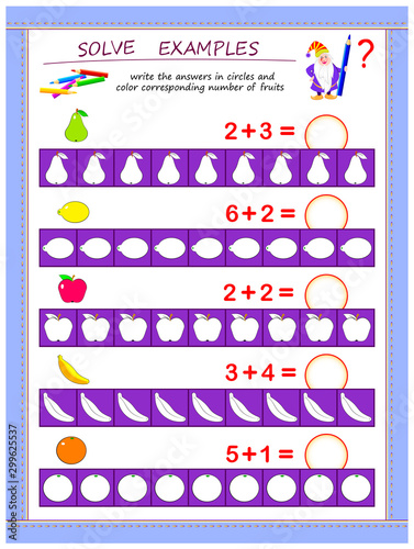 Educational page for children on addition. Solve examples, write the answers in circles and color corresponding number of fruits. Printable worksheet for kids mathematics school textbook. IQ test.