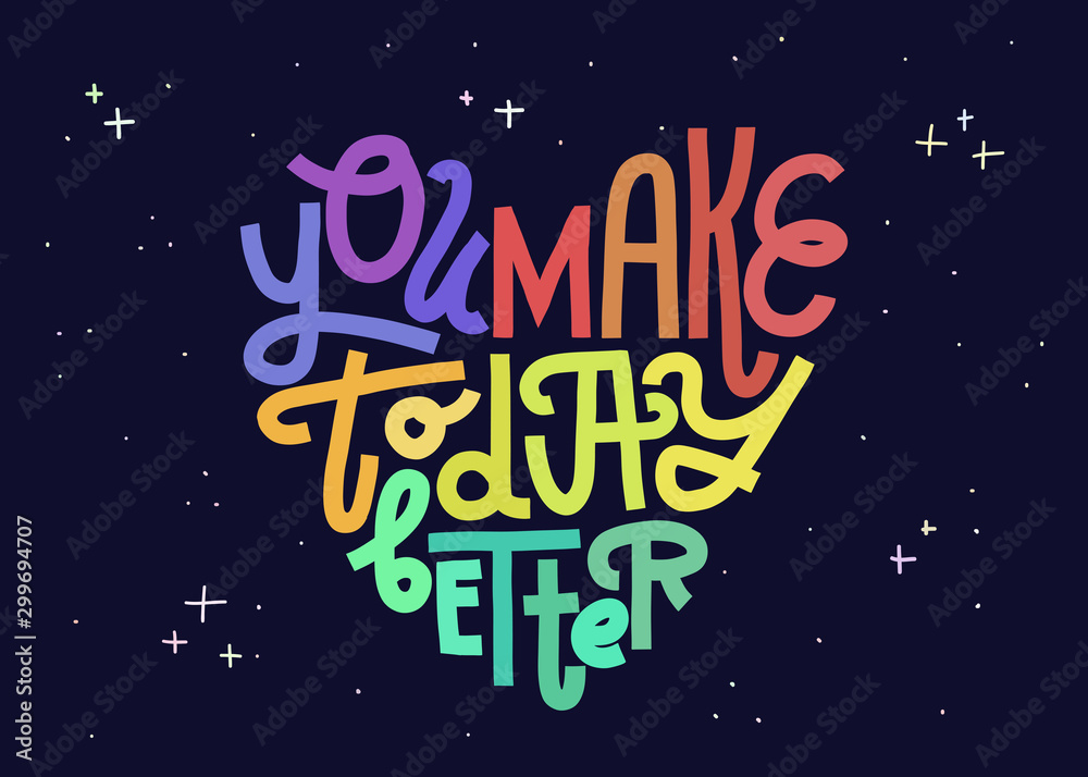 You Make Today Better. Heart-shaped lettering card. Colorful horizontal layout.