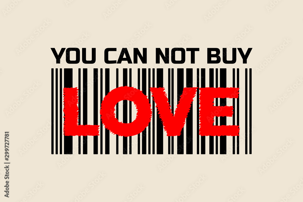 You can not buy love - Vector design for t-shirt graphics, banner, fashion prints, slogan tees, stickers, cards,flyer, posters and other creative uses You can not buy love - Vector design for t-shirt graphics, banner, fashion prints, slogan tees, stickers, cards,flyer, posters and other creative uses
