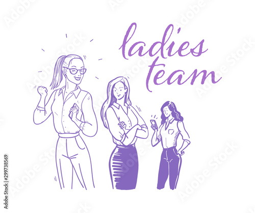 Ladies team business concept. Three ladies in office suit standing together with mobile phones on white background. Partnership, team work success. Hand drawn doodle sketch style. Vector illustration.