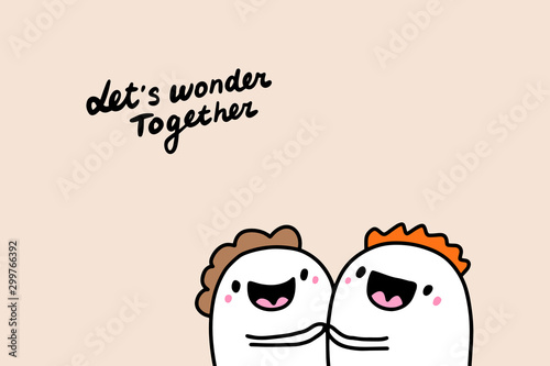 Let's wonder together hand drawn vector illustration with couple smiling