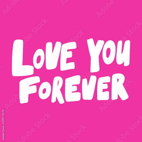 Love you forever. Valentines day Sticker for social media content about love. Vector hand drawn illustration design. 