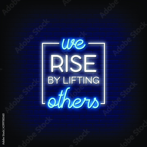 We Rise By Lifting Others Neon Signs Style Text vector