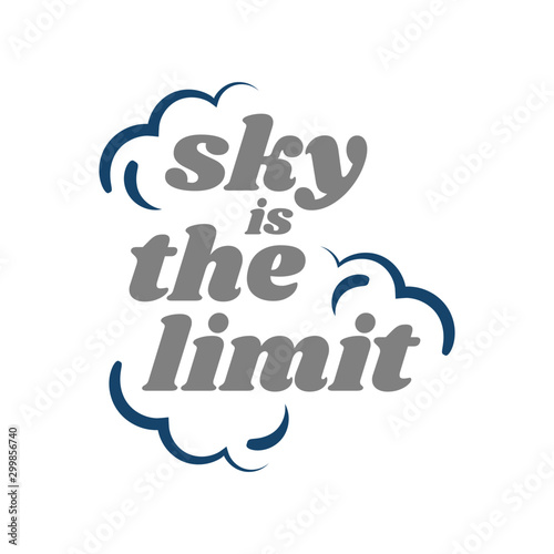 sky is the limit lettering inspiring creative motivation quote poster template