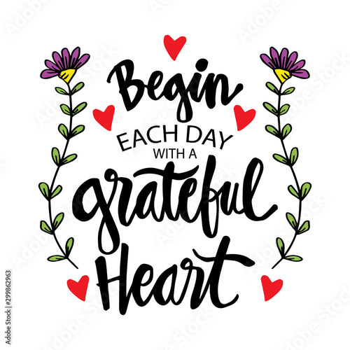 Begin each day with a grateful heart. Inspirational quote.