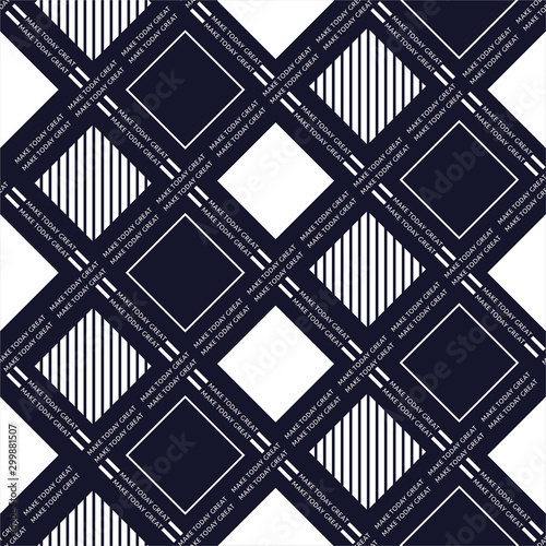 Stlylish Minimal trendy typo diagonal window check in wording “Make today great” Design for fashion, fabric,web,wallpaper,scarf , and all prints graphic type