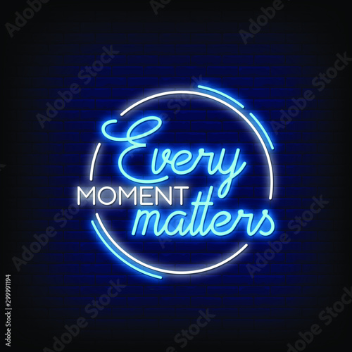 Every Moment Matters Neon Signs Style Text Vector