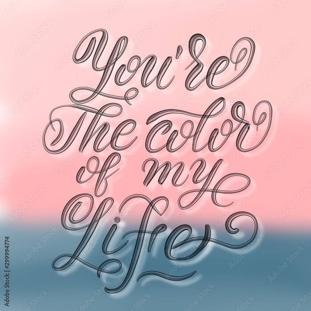 Elegant card with the inscription you are the color of my life, on a gradient background of pink and blue. Elegant card with the inscription you are the color of my life, on a gradient background of pink and blue.