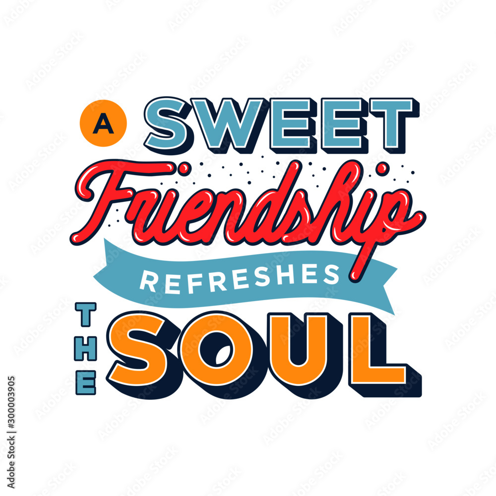 A Sweet Friendship Refreshes the Soul Friendship Quotes