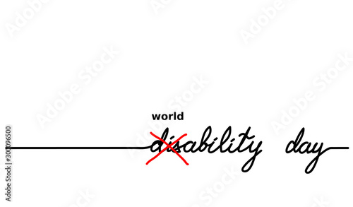 World disability day. Cross out disability text became ability word. Simple vector background with quote, lettering. Hope, support concept illustration.