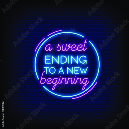 A sweet ending to a new beginning Neon Signs Style Text Vector
