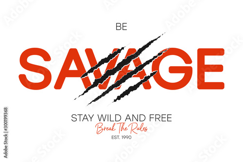 Savage slogan for t-shirt typography with claw scratch. Apparel design with slogan break the rules and stay wild and free. Tee shirt print. Vector illustration.