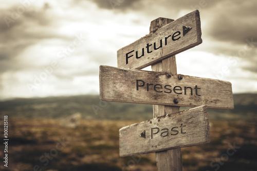 Future, present, past signpost. Nature, adventure, message, text, quote concept. photo
