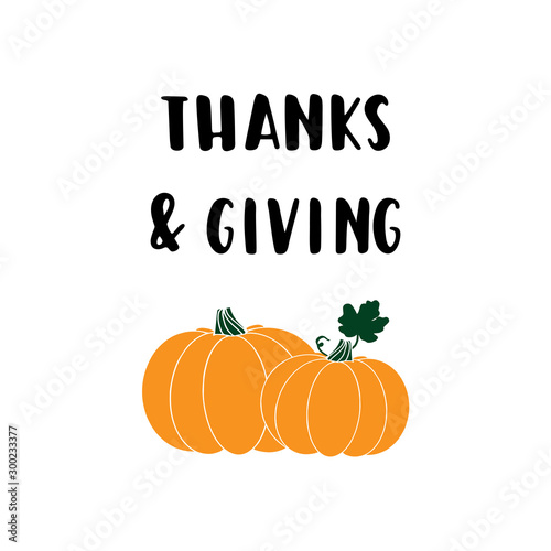 Hand drawn "Thanks and giving" text with pumpkins on white background. Celebration lettering for Thanksgiving day