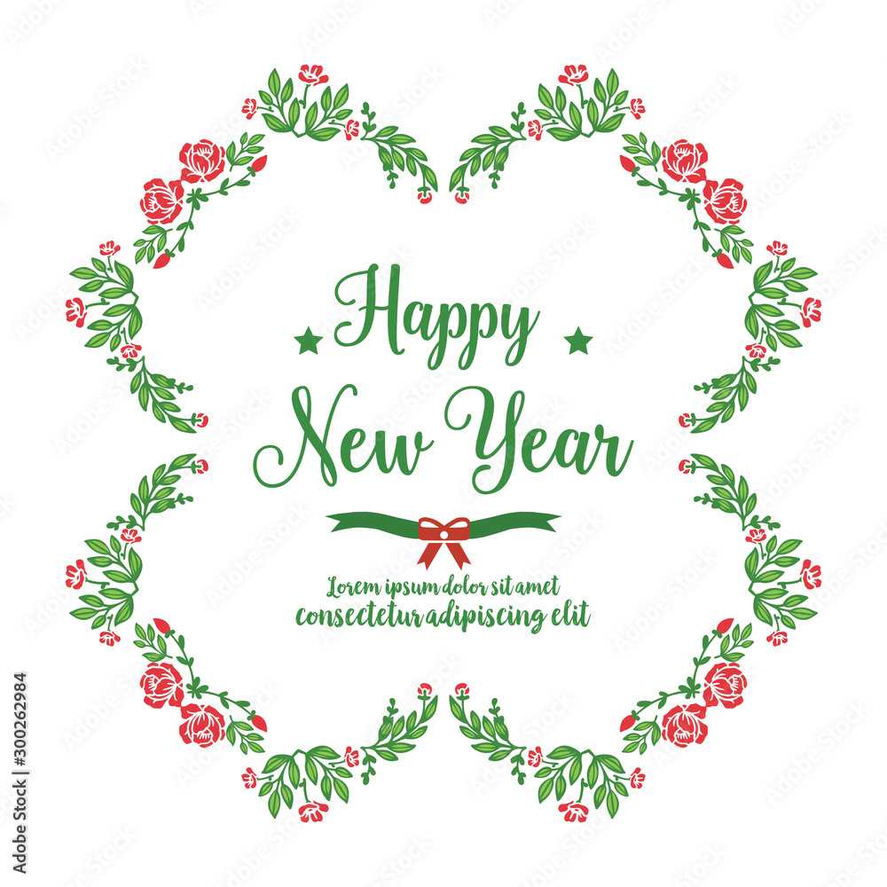 Ornate of card happy new year with beauty of green leafy flower frame. Vector