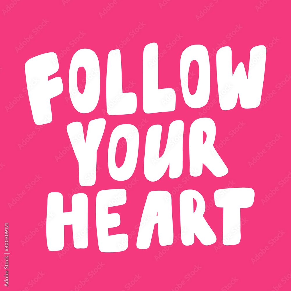 Follow your heart. Valentines day Sticker for social media content about love. Vector hand drawn illustration design. 