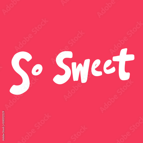 So sweet. Valentines day Sticker for social media content about love. Vector hand drawn illustration design. 