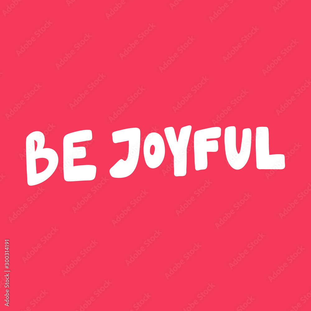 Be joyful. Valentines day Sticker for social media content about love. Vector hand drawn illustration design. 