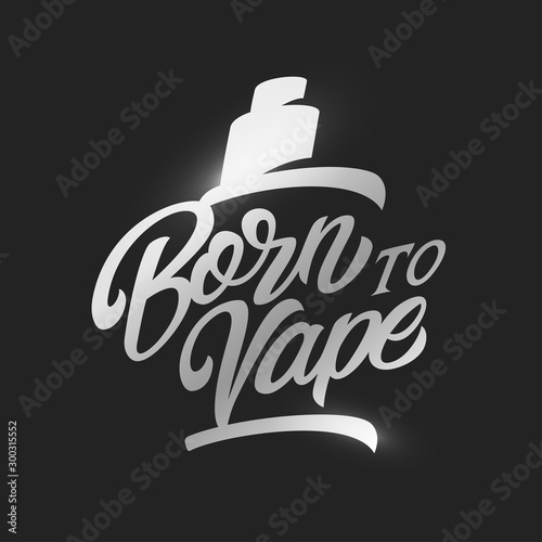 Born to vape t-shirt design typography. Vector vintage illustration.