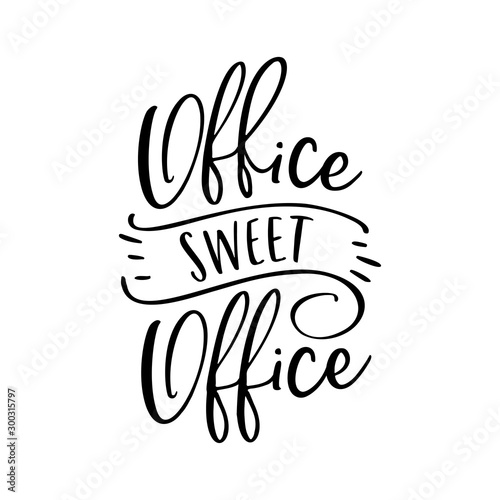 Office sweet office poster. Vector illustration.