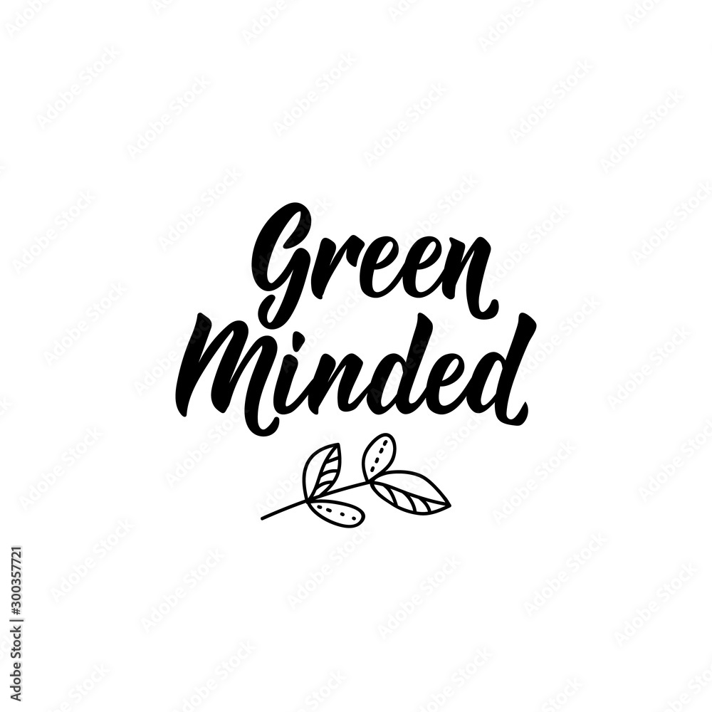 Green Minded. Vector illustration. Lettering. Ink illustration.