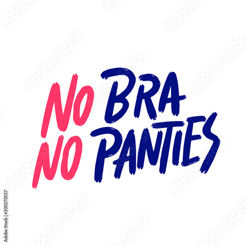 No bra no panties. Sticker for social media content. Vector hand drawn illustration design. Bubble pop art style label, poster, t shirt print, post card, video blog cover