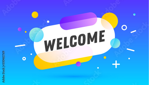 Welcome, speech bubble. Banner, poster, speech bubble