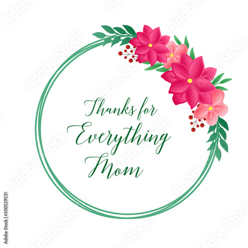 Greeting card lettering of thanks for everything mom, with pattern design pink flower frame. Vector © StockFloral