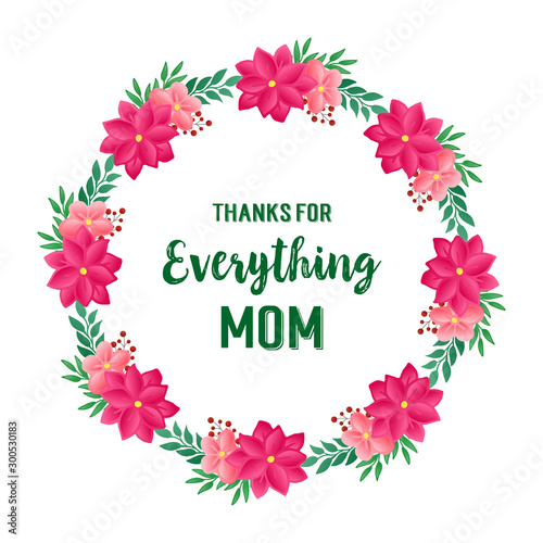 Card design thanks for everything mom, with art decoration of pink flower frame. Vector