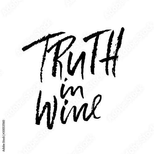 Truth in wine. Vector illustration . Calligraphic banner. Modern dry brush lettering. In vino veritas.