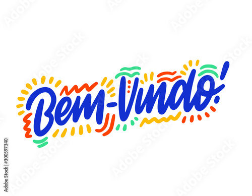 Bem-vindo hand drawn vector lettering. Inspirational handwritten phrase in Portuguese - welcome. Hello quote sketch typography. Inscription for t shirts, posters, cards, label.