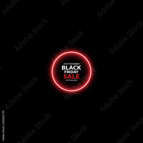 Black friday sale glowing neon sign on the black background. Light vector background for your advertise, discounts and business photo