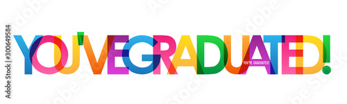 YOU'VE GRADUATED! rainbow vector typography banner