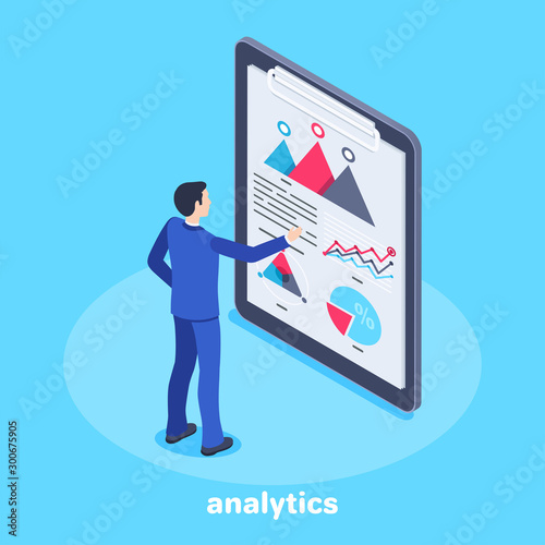 isometric vector image on a blue background, a man in a business suit stands in front of a tablet with a sheet of paper with graphs, finance analytics