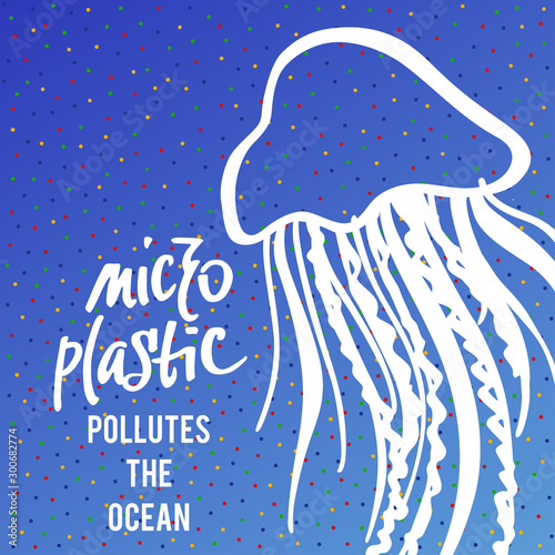 A square vector image with the text Micro plastic pollutes the ocean and the jellyfish.  The environment protection vector design for a poster, flyer print. Plastic free and zero waste theme