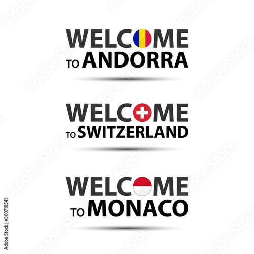 Welcome to Andorra, welcome to Switzerland and welcome to Monaco symbols with flags, simple modern Andorra, Swiss and Monaco icons isolated on white background