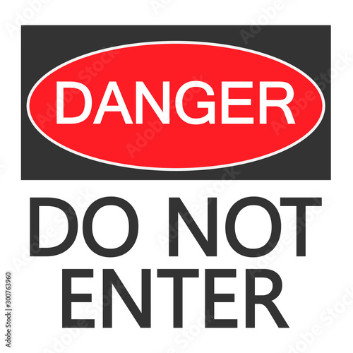 Danger Do Not Enter Symbol Sign Isolate On White Background Vector Illustration. Access  admission  alert  allowed  area  authorised  authorized  ban  caution
