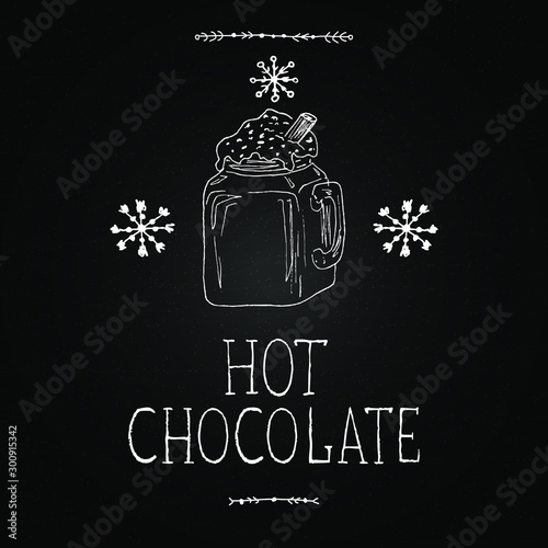 Chalkboard with hand drawn illustrations and lettering. Hot chocolate vector. Winter drinks. Hot chocolate cup.