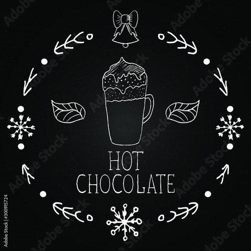 Chalkboard with hand drawn illustrations and lettering. Hot chocolate vector. Winter drinks. Hot chocolate cup.