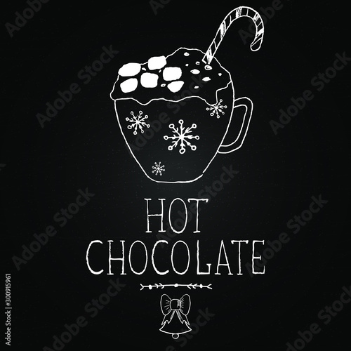 Chalkboard with hand drawn illustrations and lettering. Hot chocolate vector. Winter drinks. Hot chocolate cup.